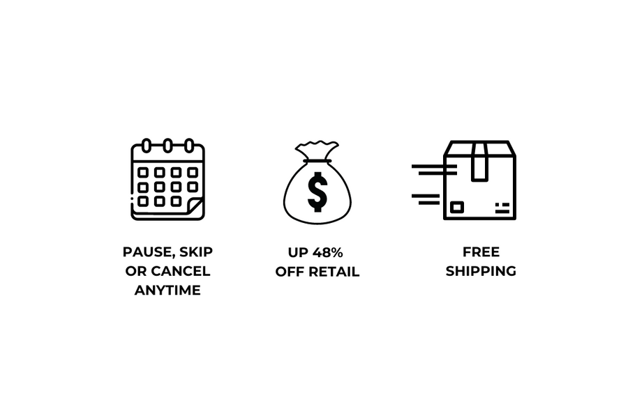 PAUSE, SKIP OR CANCEL ANYTIME, HUGE DISCOUNT AND FREE SHIPPING